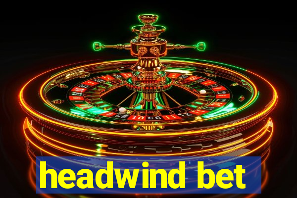 headwind bet